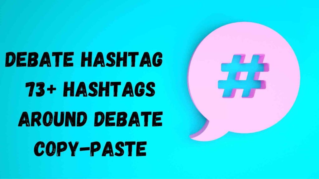 Debate hashtag 73+ hashtags around debate copy-paste